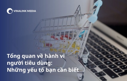 Tổng quan về hành vi người tiêu dùng: Những yếu tố bạn cần biết